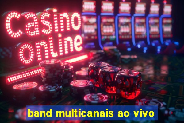 band multicanais ao vivo